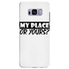 my place or yours Samsung Galaxy S8 Plus