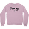 mommy to be Crewneck Sweatshirt