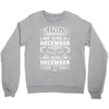 Real Kings Are Born On December 17 Crewneck Sweatshirt