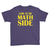 come to the math side Youth Tee