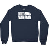 white van man funny Crewneck Sweatshirt