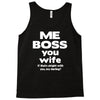 me boss you wife Tank Top