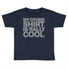 my other Toddler T-shirt