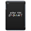 How You Doin of The Friends Parody iPad Mini