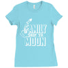 Family Trip To Moon Ladies Fitted T-Shirt