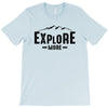 Explore More T-Shirt