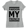 pardon my french Ladies Fitted T-Shirt