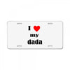 i love my dada License Plate