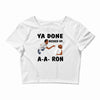 ya done messed up Crop Top