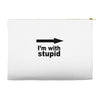 i'm with stupid Accessory Pouches