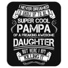 Super Cool Pampa Of A Freaking Awesome Daughter Mousepad