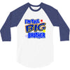 i'm the big brother 3/4 Sleeve Shirt