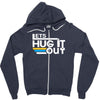 lets hug it out Zipper Hoodie
