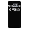 no boyfriend no problem Samsung Galaxy S7