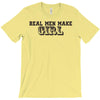 real men make girls T-Shirt