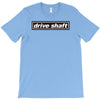 drive shaft T-Shirt