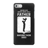 Having Kids Doesn't Make You a Father Raising Them Does iPhone 7 Case