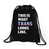 This is What Trans Looks Like Drawstring Bags