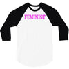 feminist 3/4 Sleeve Shirt