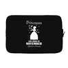 Princesses Are Born In November Laptop sleeve