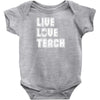Live Love Teach Baby Onesie