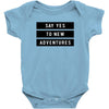 Say Tes to New Adventures Baby Bodysuit