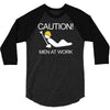 caution men at work 3/4 Sleeve Shirt