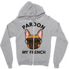pardon my french Zipper Hoodie