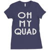 oh my quad Ladies Fitted T-Shirt