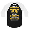 I'm Not a Superhero but I'm a Grandpa Who is Also an Engineer 3/4 Sleeve Shirt