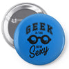 geek is the new sexy! Pin-back button
