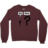 wait,what Crewneck Sweatshirt