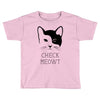 CHECK MEOWT Toddler T-shirt