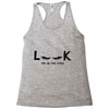 Look Me in The Eyes Racerback Tank
