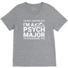 i m not judging you i am a psycho major V-Neck Tee