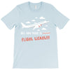 all you need is flight ticket T-Shirt