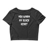 you warm my black Crop Top