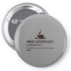 Procaffeinate Noun Pin-back button