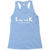 Look Me in The Eyes Racerback Tank