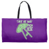 take me away from here Weekender Totes