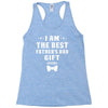 I Am The Best Father's Day Gift Ever Boy Racerback Tank