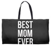 best mom ever Weekender Totes