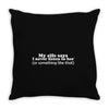 my wife says i never listen to her Throw Pillow