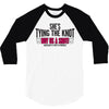 shes tying the knot buy us a shot 3/4 Sleeve Shirt