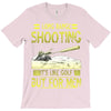 long range shooting T-Shirt