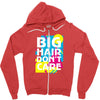 big hair dont care Zipper Hoodie