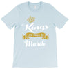 Kings Are Born In March T-Shirt