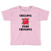 Chillona Pero Chingona Toddler T-shirt