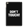 Don't Touch iPad Mini 4