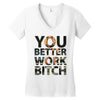 work bitch Women's V-Neck T-Shirt